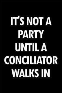 It's Not a Party Until a Conciliator Walks in