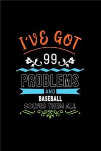 I've Got 99 Problems and Baseball Solves Them All