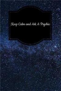 Keep Calm and Ask a Psychic