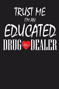 Trust Me I'm an Educated Drug Dealer