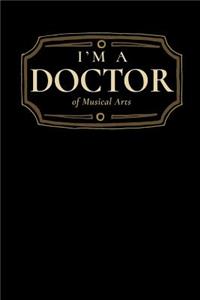 I'm a Doctor of Musical Arts