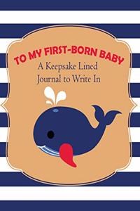 To My First-Born Baby
