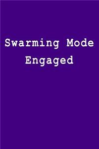 Swarming Mode Engaged