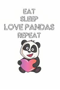 Eat Sleep Love Pandas Repeat