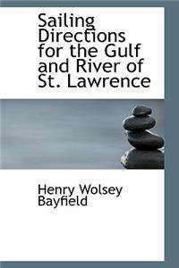 Sailing Directions for the Gulf and River of St. Lawrence