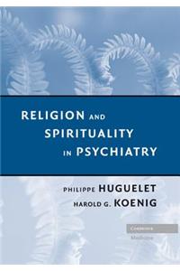 Religion and Spirituality in Psychiatry