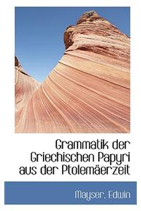 Grammatik Der Griechischen Papyri Aus Der Ptolemaerzeit
