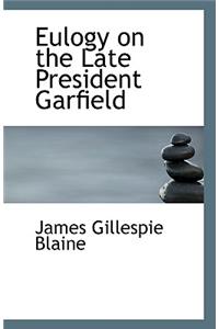 Eulogy on the Late President Garfield