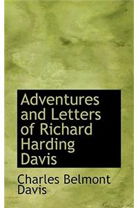 Adventures and Letters of Richard Harding Davis