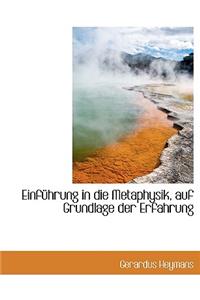 Einf Hrung in Die Metaphysik, Auf Grundlage Der Erfahrung