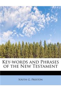 Key-Words and Phrases of the New Testament