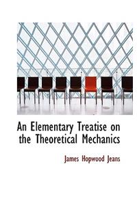 An Elementary Treatise on the Theoretical Mechanics