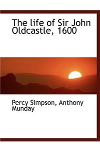 The Life of Sir John Oldcastle, 1600