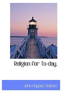 Religion for To-Day,