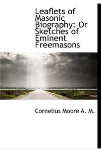 Leaflets of Masonic Biography