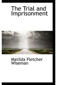 The Trial and Imprisonment