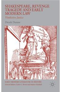 Shakespeare, Revenge Tragedy and Early Modern Law