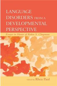 Language Disorders From a Developmental Perspective