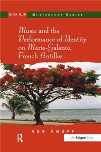 Music and the Performance of Identity on Marie-Galante, French Antilles. Ron Emoff