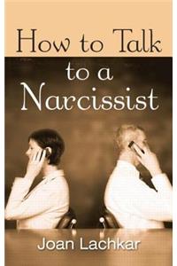 How to Talk to a Narcissist