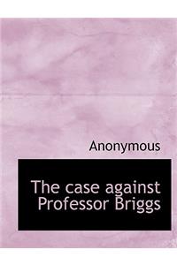 The Case Against Professor Briggs