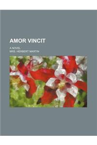 Amor Vincit; A Novel
