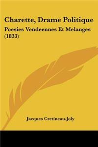 Charette, Drame Politique: Poesies Vendeennes Et Melanges (1833)