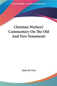 Christian Workers' Commentary on the Old and New Testaments