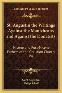 St. Augustin the Writings Against the Manicheans and Against the Donatists
