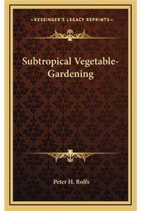 Subtropical Vegetable-Gardening