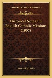 Historical Notes on English Catholic Missions (1907)