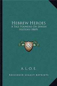 Hebrew Heroes