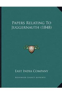 Papers Relating To Juggernauth (1848)