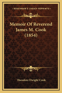 Memoir of Reverend James M. Cook (1854)