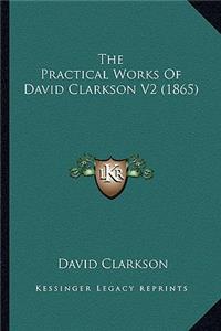 The Practical Works of David Clarkson V2 (1865)