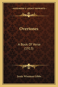 Overtones: A Book Of Verse (1913)