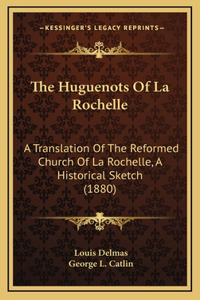 Huguenots Of La Rochelle