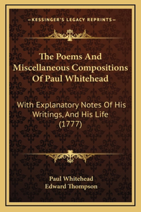 The Poems And Miscellaneous Compositions Of Paul Whitehead