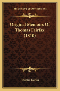Original Memoirs Of Thomas Fairfax (1810)