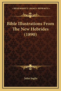 Bible Illustrations From The New Hebrides (1890)