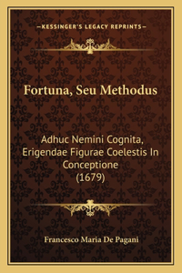 Fortuna, Seu Methodus