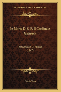 In Morte Di S. E. Il Cardinale Gaisruck