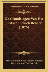 De Grondslagen Van Het Britsch Indisch Beheer (1876)