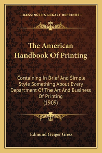 The American Handbook Of Printing