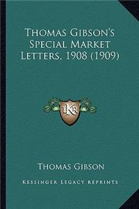 Thomas Gibson's Special Market Letters, 1908 (1909)