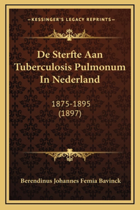 De Sterfte Aan Tuberculosis Pulmonum In Nederland