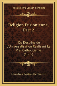 Religion Fusionienne, Part 2
