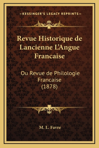 Revue Historique de Lancienne L'Angue Francaise