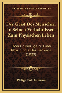 Der Geist Des Menschen in Seinen Verhaltnissen Zum Physischen Leben