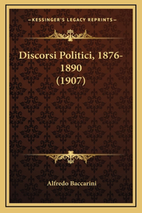 Discorsi Politici, 1876-1890 (1907)
